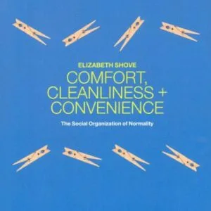 خرید و دانلود نسخه کامل کتاب Comfort, Cleanliness and Convenience: The Social Organization of Normality (New Technologies New Cultures)