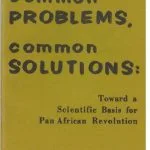 خرید و دانلود نسخه کامل کتاب common PROBLEMS, common SOLUTIONS: Toward a Scientific Basis for Pan African Revolution
