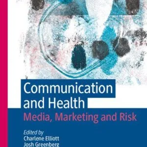 خرید و دانلود نسخه کامل کتاب Communication and Health: Media, Marketing and Risk