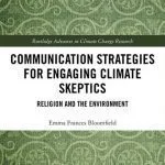 خرید و دانلود نسخه کامل کتاب Communication Strategies for Engaging Climate Skeptics: Religion and the Environment