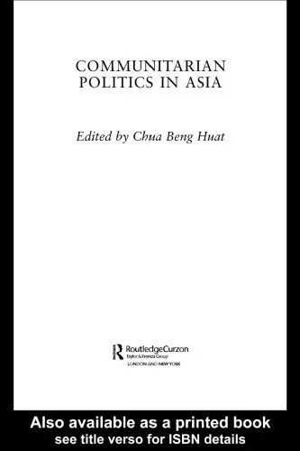 خرید و دانلود نسخه کامل کتاب Communitarian Politics in Asia (Politics in Asia Series)_68e9a6305219e.jpeg خرید و دانلود نسخه کامل کتاب Communitarian Politics in Asia (Politics in Asia Series)