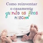 خرید و دانلود نسخه کامل کتاب Como reinventar o casamento quando os filhos nascem