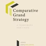 خرید و دانلود نسخه کامل کتاب Comparative Grand Strategy: A Framework And Cases