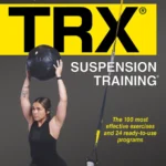 خرید و دانلود نسخه کامل کتاب 
Complete Guide to TRX® Suspension Training® 2nd Edition