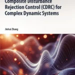 خرید و دانلود نسخه کامل کتاب 
Composite Disturbance Rejection Control (CDRC) for Complex Dynamic Systems
