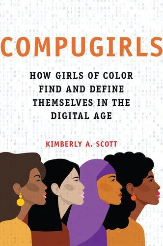خرید و دانلود نسخه کامل کتاب COMPUGIRLS: How Girls of Color Find and Define Themselves in the Digital Age_68e5a97f137c9.jpeg خرید و دانلود نسخه کامل کتاب COMPUGIRLS: How Girls of Color Find and Define Themselves in the Digital Age