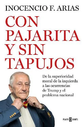 خرید و دانلود نسخه کامل کتاب CON PAJARITA Y SIN TAPUJOS: DE LA SUPERIORIDAD MORAL DE LA IZQUIERDA AL PROBLEMA NACIONAL_68e88caa7168d.jpeg خرید و دانلود نسخه کامل کتاب CON PAJARITA Y SIN TAPUJOS: DE LA SUPERIORIDAD MORAL DE LA IZQUIERDA AL PROBLEMA NACIONAL