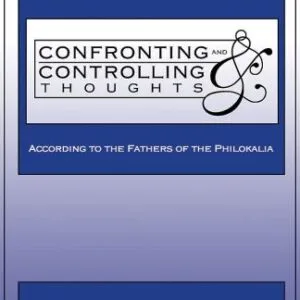 خرید و دانلود نسخه کامل کتاب Confronting and Controlling Thoughts: According to the Fathers of the Philokalia