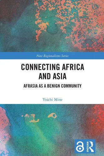خرید و دانلود نسخه کامل کتاب Connecting Africa and Asia: Afrasia as a Benign Community_68f6917679653.jpeg خرید و دانلود نسخه کامل کتاب Connecting Africa and Asia: Afrasia as a Benign Community