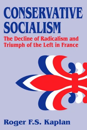 خرید و دانلود نسخه کامل کتاب Conservative Socialism: The Decline of Radicalism and the Triumph of the Left in France_68e4f2a8ef180.jpeg خرید و دانلود نسخه کامل کتاب Conservative Socialism: The Decline of Radicalism and the Triumph of the Left in France