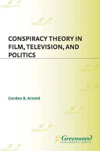 خرید و دانلود نسخه کامل کتاب Conspiracy Theory in Film, Television, and Politics_68eab27c65641.jpeg خرید و دانلود نسخه کامل کتاب Conspiracy Theory in Film, Television, and Politics