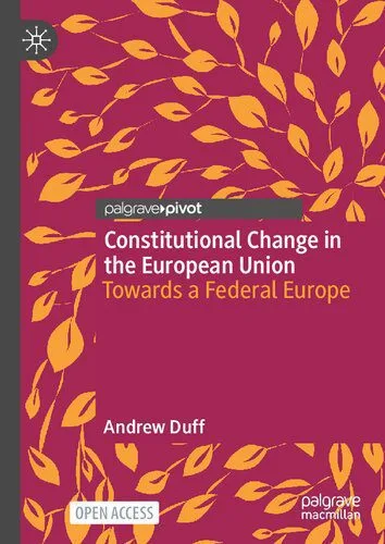 خرید و دانلود نسخه کامل کتاب Constitutional Change in the European Union: Towards a Federal Europe_68e6fb20628aa.jpeg خرید و دانلود نسخه کامل کتاب Constitutional Change in the European Union: Towards a Federal Europe
