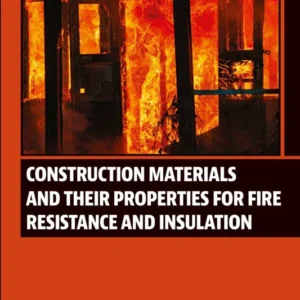 خرید و دانلود نسخه کامل کتاب 
Construction Materials and Their Properties for Fire Resistance and Insulation