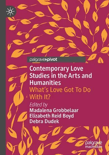خرید و دانلود نسخه کامل کتاب Contemporary Love Studies in the Arts and Humanities: What’s Love Got To Do With It?_68e59a2ae3fca.jpeg خرید و دانلود نسخه کامل کتاب Contemporary Love Studies in the Arts and Humanities: What’s Love Got To Do With It?