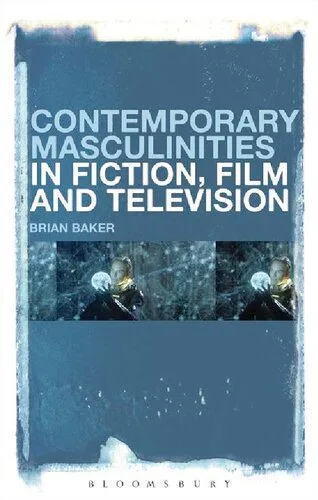 خرید و دانلود نسخه کامل کتاب Contemporary Masculinities in Fiction, Film and Television_68e5c2b80688e.jpeg خرید و دانلود نسخه کامل کتاب Contemporary Masculinities in Fiction, Film and Television