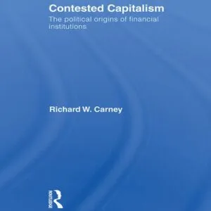 خرید و دانلود نسخه کامل کتاب Contested Capitalism: The Political Origins of Financial Institutions