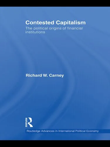 خرید و دانلود نسخه کامل کتاب Contested Capitalism: The Political Origins of Financial Institutions_68c830b82a8a5.jpeg خرید و دانلود نسخه کامل کتاب Contested Capitalism: The Political Origins of Financial Institutions