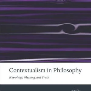 خرید و دانلود نسخه کامل کتاب Contextualism in Philosophy – Knowledge, Meaning and Truth