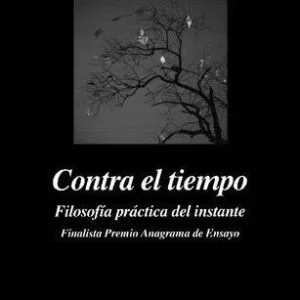 خرید و دانلود نسخه کامل کتاب Contra el tiempo : filosofía práctica del instante