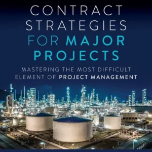 خرید و دانلود نسخه کامل کتاب 
Contract Strategies for Major Projects: Mastering the Most Difficult Element of Project Management