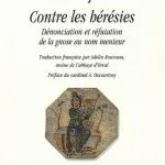خرید و دانلود نسخه کامل کتاب Contre les hérésies : Dénonciation et réfutation de la gnose au nom menteur, livres I-V