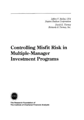 خرید و دانلود نسخه کامل کتاب Controlling Misfit Risk in Multiple-Manager Investment Programs (Research Foundation of AIMR and Blackwell Series in Finance)_68ca59a64c6b7.jpeg خرید و دانلود نسخه کامل کتاب Controlling Misfit Risk in Multiple-Manager Investment Programs (Research Foundation of AIMR and Blackwell Series in Finance)