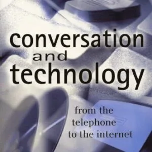 خرید و دانلود نسخه کامل کتاب Conversation and Technology: From the Telephone to the Internet