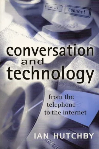 خرید و دانلود نسخه کامل کتاب Conversation and Technology: From the Telephone to the Internet_68f9a4d9c8391.jpeg خرید و دانلود نسخه کامل کتاب Conversation and Technology: From the Telephone to the Internet