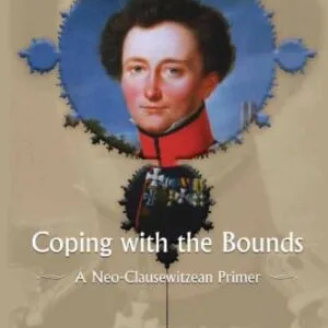 خرید و دانلود نسخه کامل کتاب Coping With the Bounds: Speculations on Nonlinearity in Military Affairs