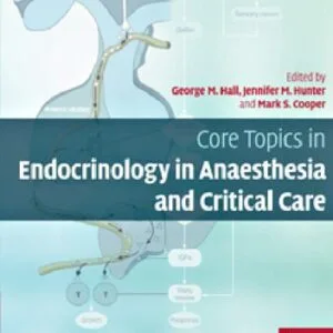 خرید و دانلود نسخه کامل کتاب Core Topics in Endocrinology in Anaesthesia and Critical Care