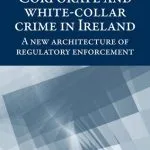خرید و دانلود نسخه کامل کتاب Corporate and White-Collar Crime in Ireland: A New Architecture of Regulatory Enforcement
