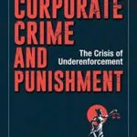خرید و دانلود نسخه کامل کتاب Corporate Crime and Punishment: The Crisis of Underenforcement