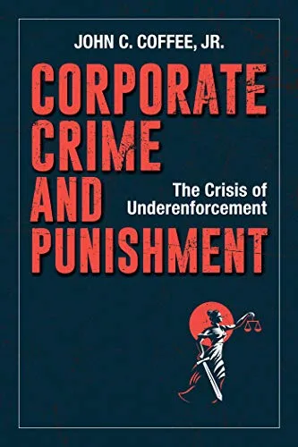 خرید و دانلود نسخه کامل کتاب Corporate Crime and Punishment: The Crisis of Underenforcement_691abc0068de8.jpeg خرید و دانلود نسخه کامل کتاب Corporate Crime and Punishment: The Crisis of Underenforcement