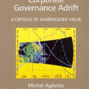 خرید و دانلود نسخه کامل کتاب Corporate Governance Adrift: A Critique Of Shareholder Value (Saint-Gobain Centre for Economic Studies)