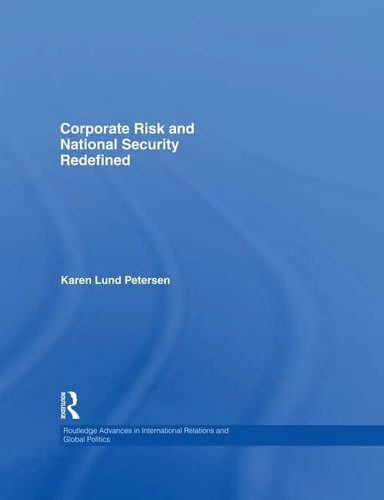 خرید و دانلود نسخه کامل کتاب Corporate Risk and National Security Redefined_68f6c1c24521c.jpeg خرید و دانلود نسخه کامل کتاب Corporate Risk and National Security Redefined