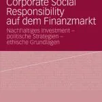خرید و دانلود نسخه کامل کتاب Corporate Social Responsibility auf dem Finanzmarkt: Nachhaltiges Investment – politische Strategien – ethische Grundlagen