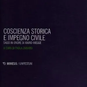 خرید و دانلود نسخه کامل کتاب Coscienza storica e impegno civile. Saggi in onore di Mario Miegge