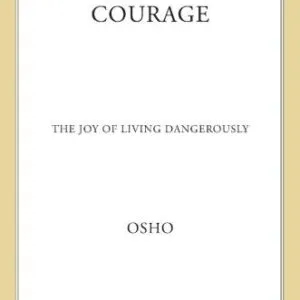 خرید و دانلود نسخه کامل کتاب Courage: The Joy of Living Dangerously