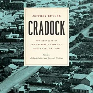 خرید و دانلود نسخه کامل کتاب Cradock: How Segregation and Apartheid Came to a South African Town