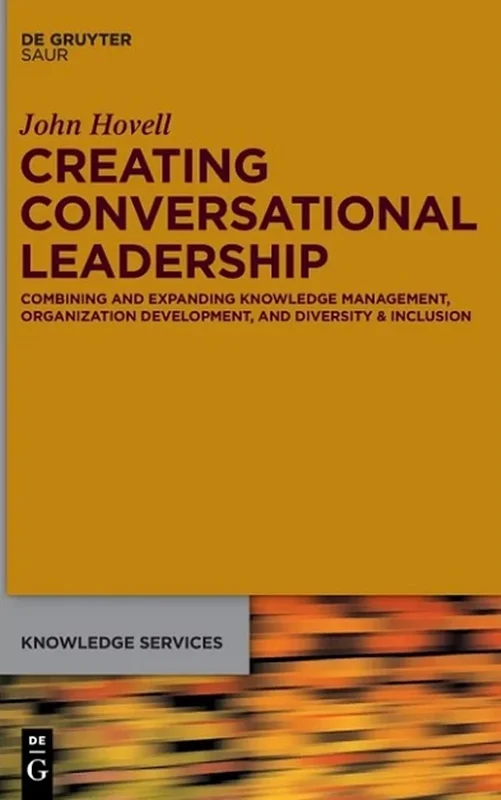 خرید و دانلود نسخه کامل کتاب
Creating Conversational Leadership: Combining and Expanding Knowledge Management, Organization Development, and Diversity & Inclusion_6a5ebbb417fed.webp خرید و دانلود نسخه کامل کتاب
Creating Conversational Leadership: Combining and Expanding Knowledge Management, Organization Development, and Diversity & Inclusion - تصویر 1