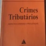 خرید و دانلود نسخه کامل کتاب Crimes Tributários: aspectos criminais e processuais