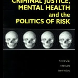 خرید و دانلود نسخه کامل کتاب Criminal Justice, Mental Health and the Politics of Risk
