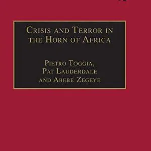 خرید و دانلود نسخه کامل کتاب Crisis and Terror in the Horn of Africa: Autopsy of Democracy, Human Rights and Freedom