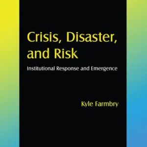 خرید و دانلود نسخه کامل کتاب Crisis, Disaster and Risk: Institutional Response and Emergence