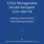 خرید و دانلود نسخه کامل کتاب Crisis Management in Late Antiquity (410–590 CE): A Survey of the Evidence from Episcopal Letters