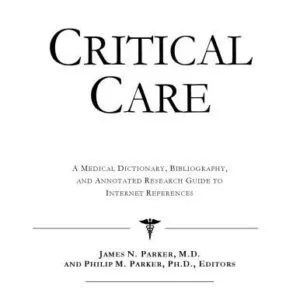 خرید و دانلود نسخه کامل کتاب Critical Care – A Medical Dictionary, Bibliography, and Annotated Research Guide to Internet References