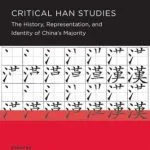 خرید و دانلود نسخه کامل کتاب Critical Han Studies: The History, Representation, and Identity of China’s Majority