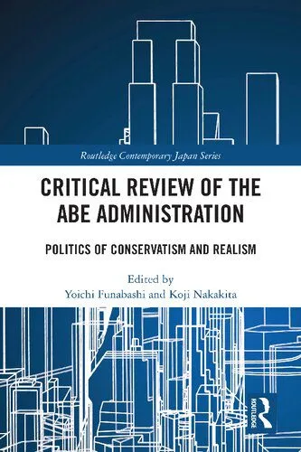 خرید و دانلود نسخه کامل کتاب Critical Review of the Abe Administration: Politics of Conservatism and Realism_68e6d1f7591fb.jpeg خرید و دانلود نسخه کامل کتاب Critical Review of the Abe Administration: Politics of Conservatism and Realism