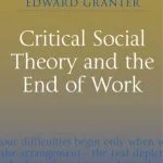 خرید و دانلود نسخه کامل کتاب Critical Social Theory and the End of Work (Rethinking Classical Sociology)