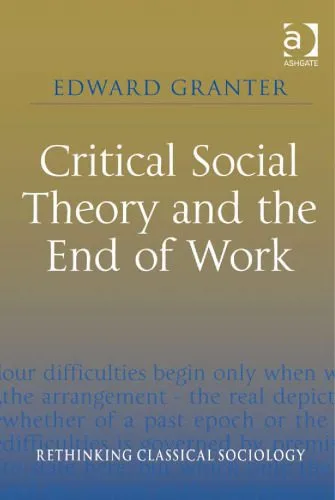خرید و دانلود نسخه کامل کتاب Critical Social Theory and the End of Work (Rethinking Classical Sociology)_6906cfe12ae8a.jpeg خرید و دانلود نسخه کامل کتاب Critical Social Theory and the End of Work (Rethinking Classical Sociology)